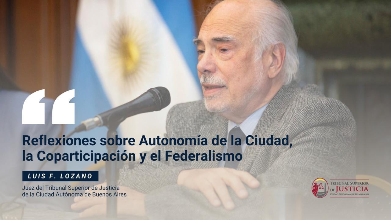 Reflexiones sobre Autonomía de la Ciudad, la Coparticipación y el Federalismo.